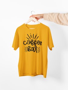 Coffee bar -Yellow - printed t shirt - comfortable round neck cotton.
