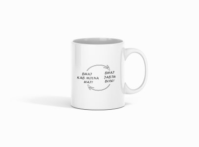 Bhai Kab Milna Hai - Bhai Jab Tu Bole - Printed Coffee Mugs For Bollywood Lovers