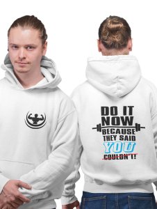 Do It Now Beacuse They Said You Couldn't printed artswear white hoodies for winter casual wear specially for Men