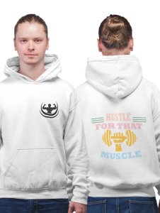 Hustle For That Muscle, (Orange, Pink and Blue Text) printed artswear white hoodies for winter casual wear specially for Men